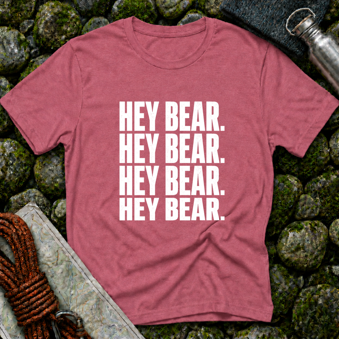 Hey Bear, Hey Bear, Hey Bear - T-Shirt