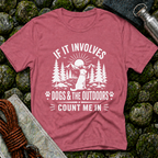 If it Involves Dogs and the Outdoors - T-Shirt