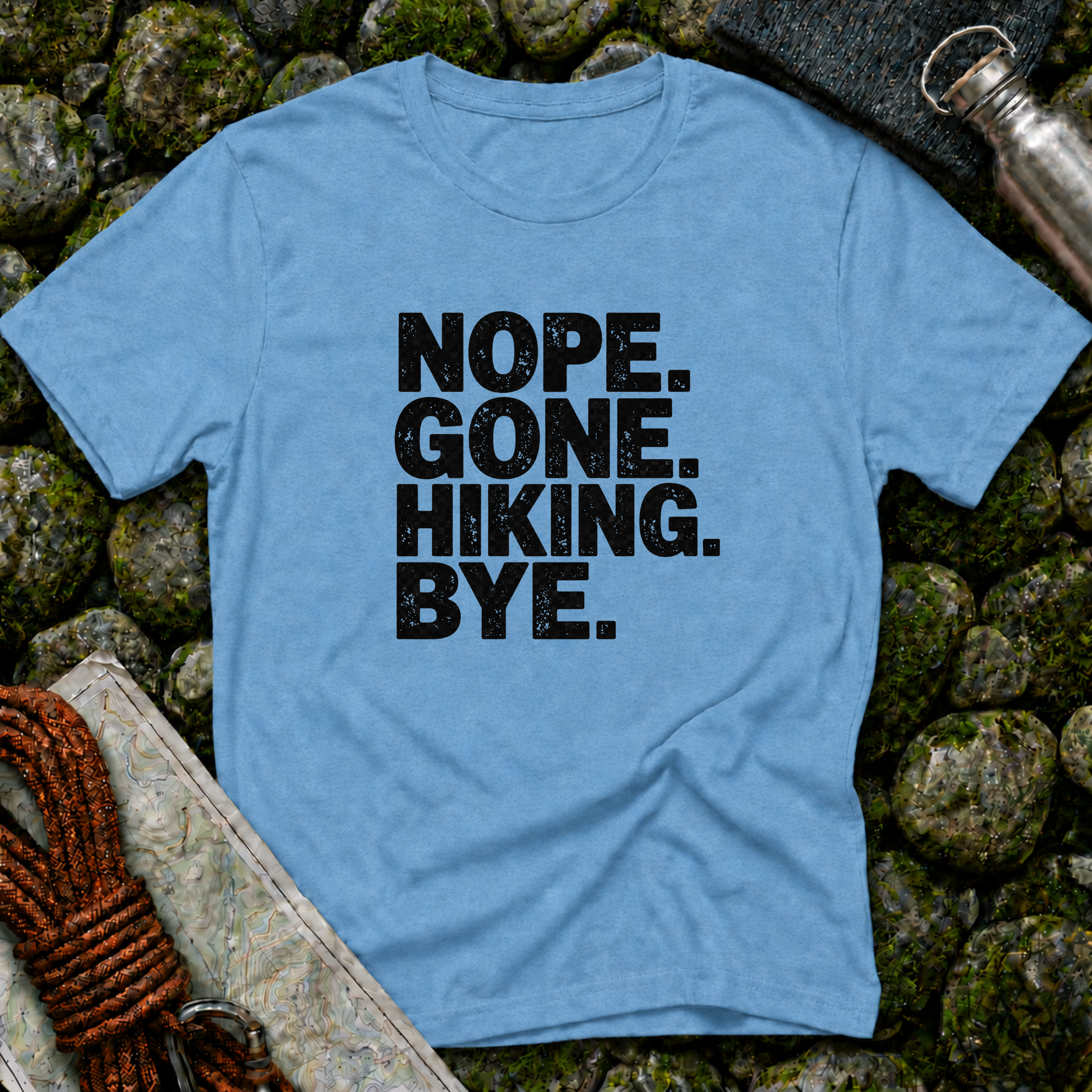 Nope Gone Hiking Bye T-Shirt