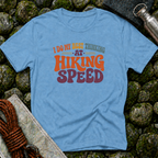 I Do My Best Thinking at Hiking Speed T-Shirt
