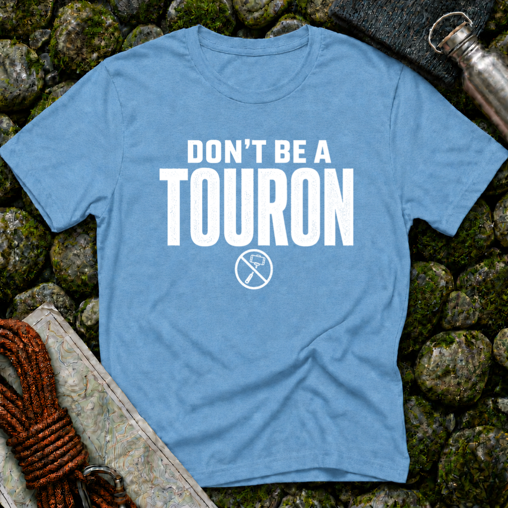 Don't Be a Touron - T-Shirt