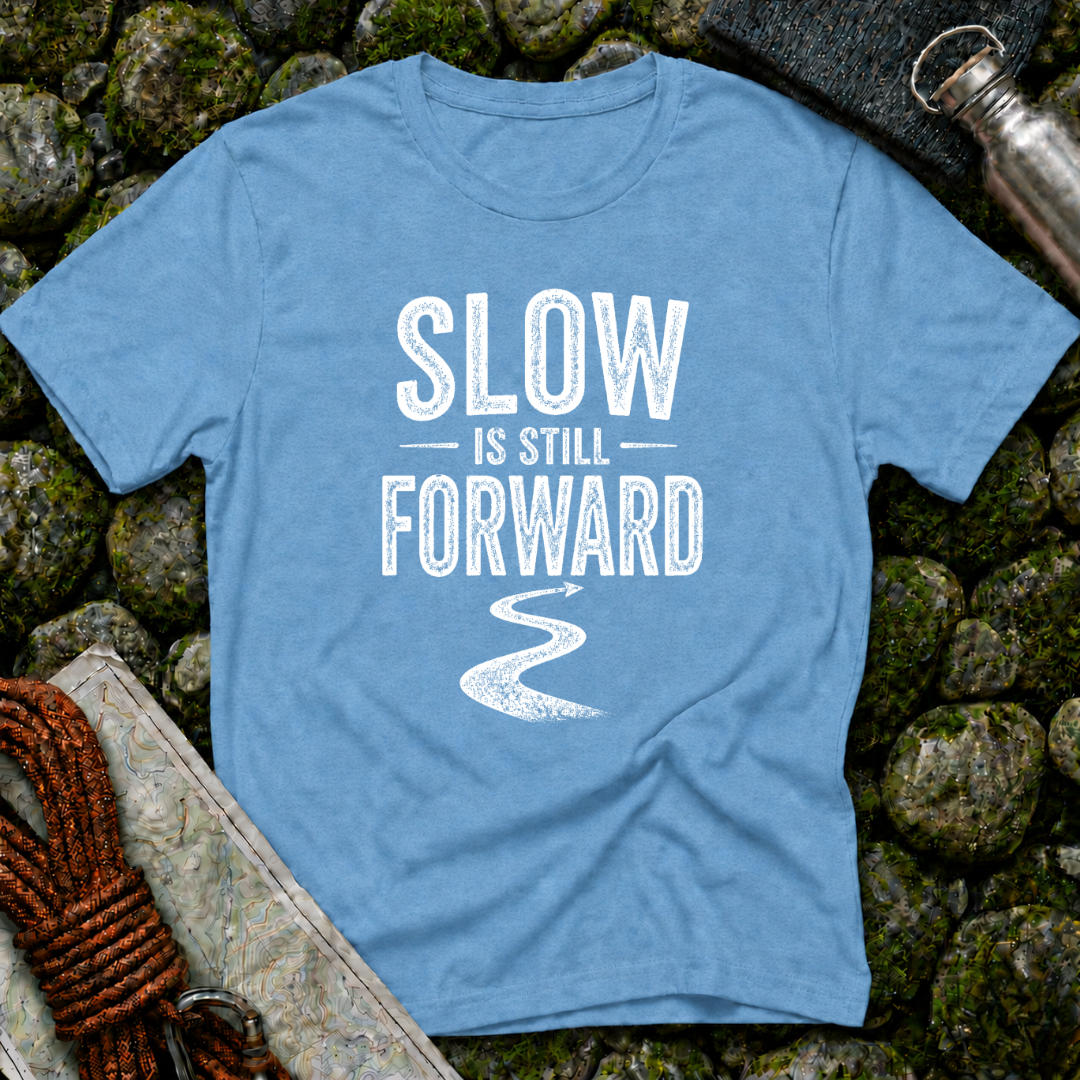 Slow is Still Forward - T-Shirt