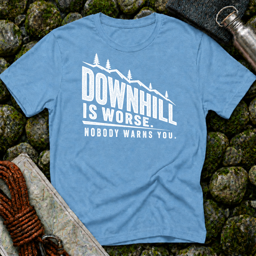 Downhill is Worse - T-Shirt