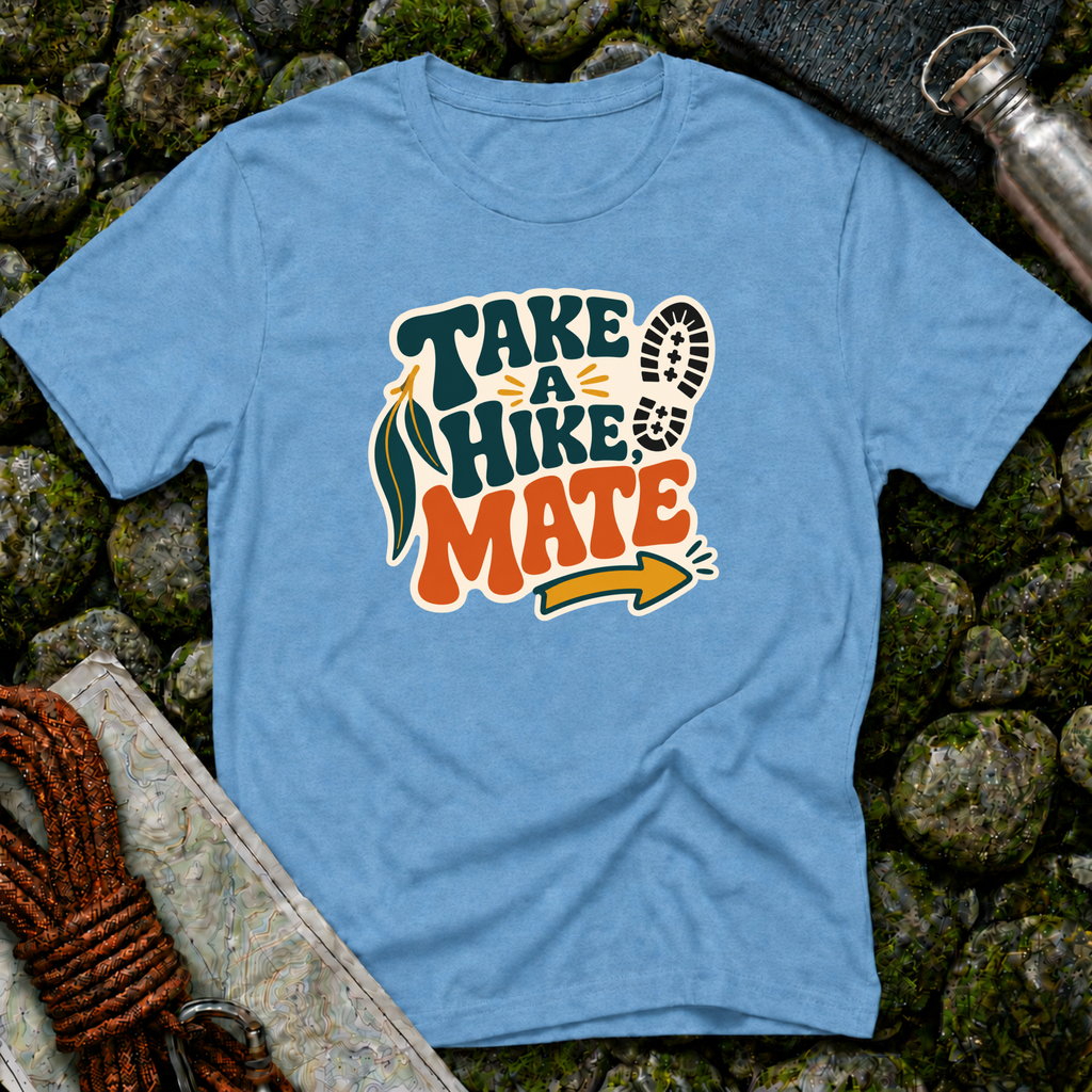 Take a Hike Mate - T-Shirt