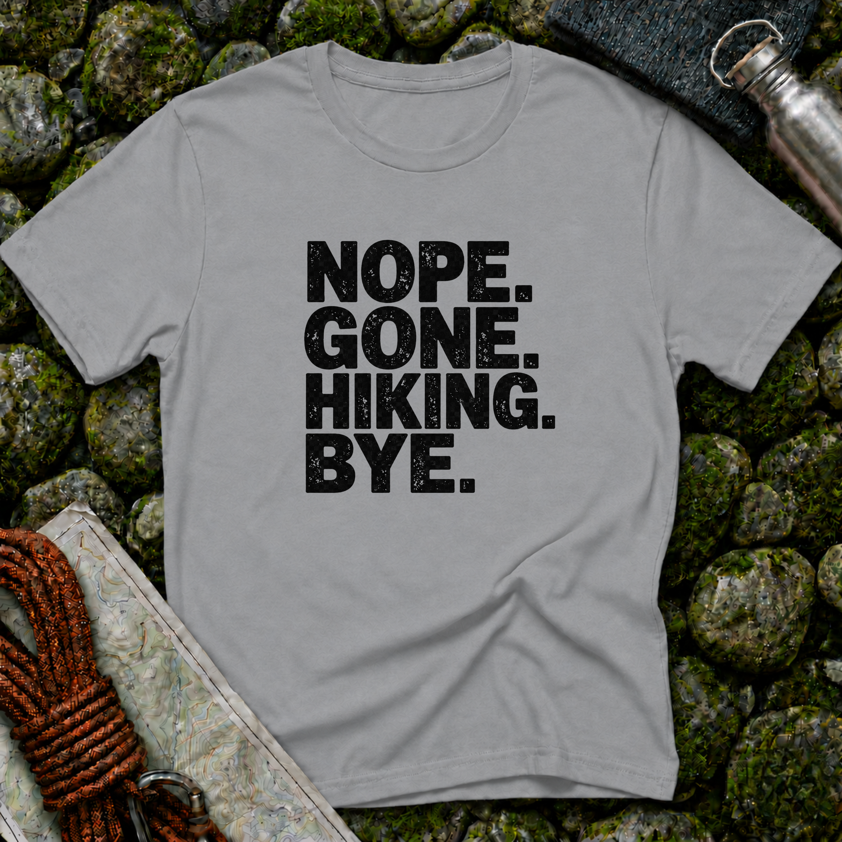 Nope Gone Hiking Bye T-Shirt
