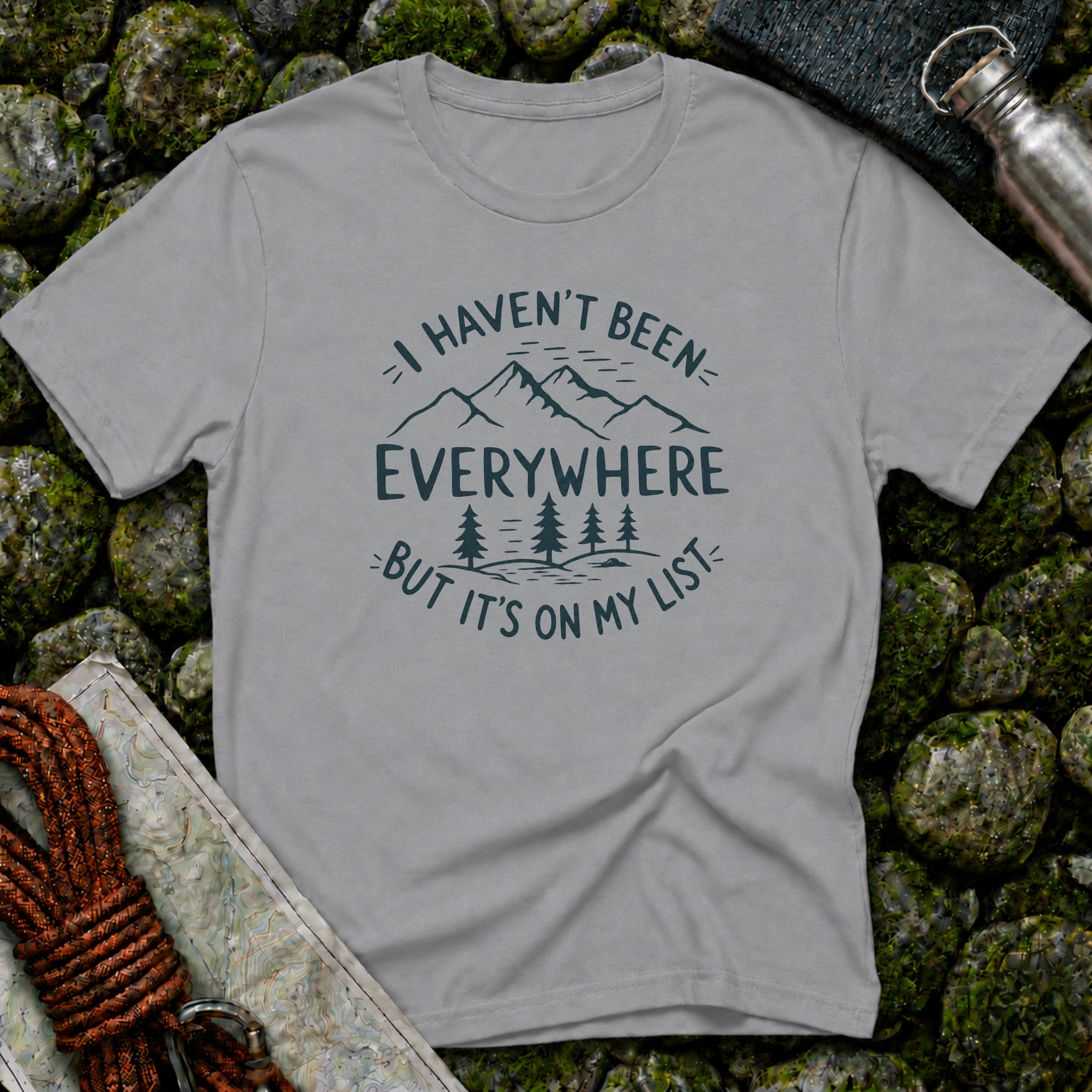I Haven't Been Everywhere But It's on My List T-Shirt