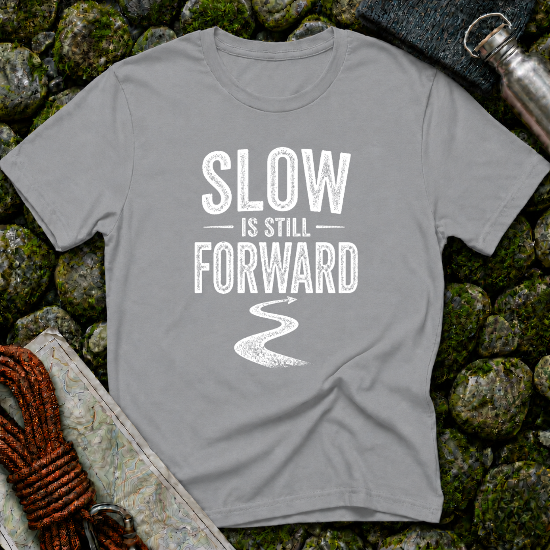 Slow is Still Forward - T-Shirt