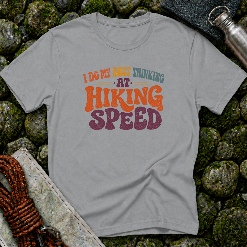 I Do My Best Thinking at Hiking Speed T-Shirt