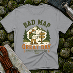 Bad Map Great Day - T-Shirt