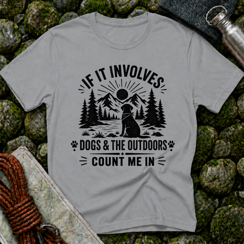 If it Involves Dogs and the Outdoors - T-Shirt