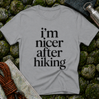 I'm Nicer After Hiking T-Shirt