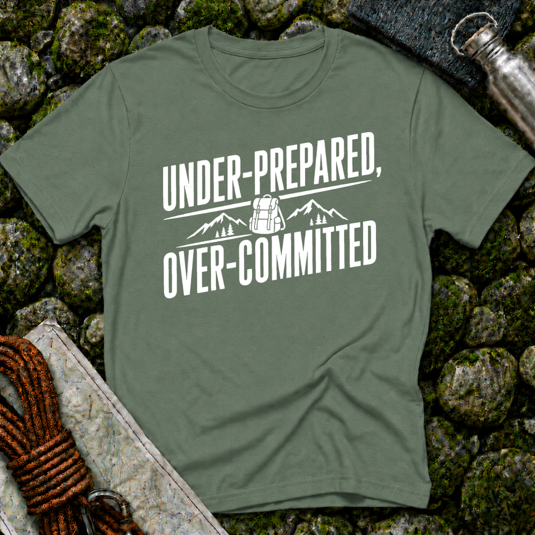 Under Prepared, Over Committed - T-Shirt