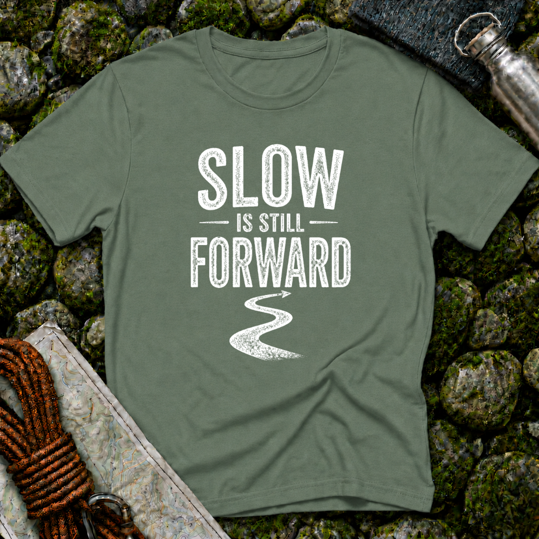 Slow is Still Forward - T-Shirt