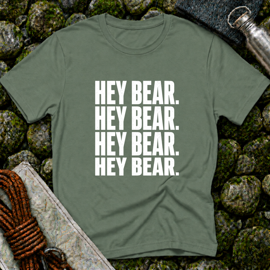Hey Bear, Hey Bear, Hey Bear - T-Shirt