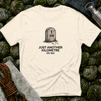 Just Another Kilometer or So T-Shirt