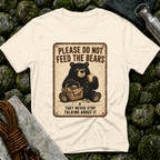 Please Don't Feed the Bears - T-Shirt