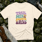 Trail Mix Counts As Salad T-Shirt