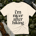 I'm Nicer After Hiking T-Shirt