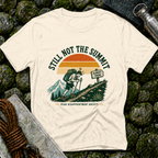 Still Not the Summit - T-Shirt