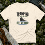 Tramping is Just Walking But Wetter - T-Shirt
