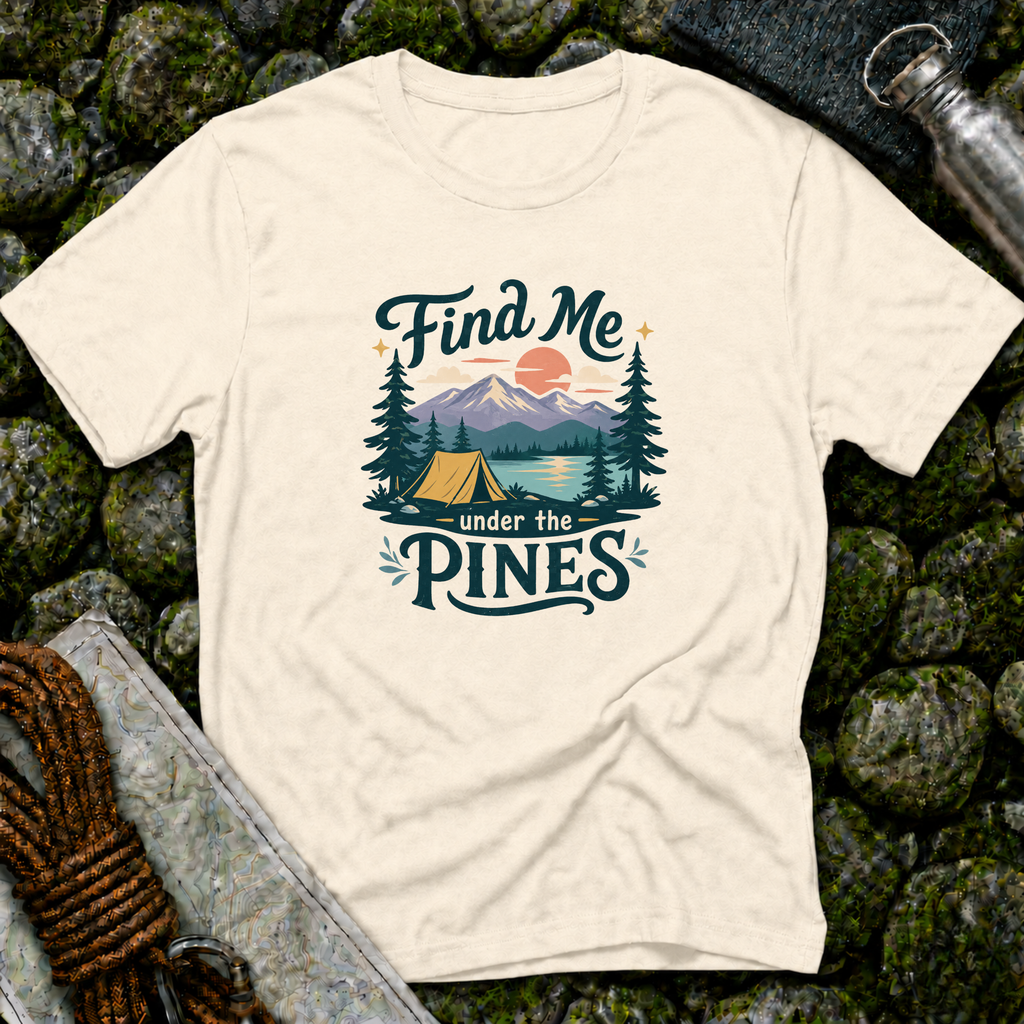 Find Me Under the Pines T-Shirt