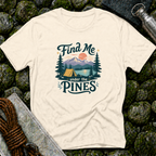 Find Me Under the Pines T-Shirt