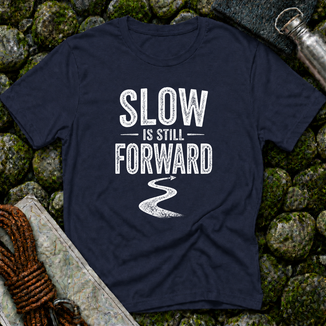Slow is Still Forward - T-Shirt
