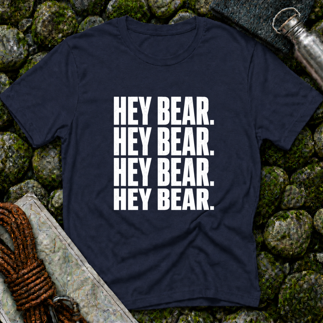 Hey Bear, Hey Bear, Hey Bear - T-Shirt