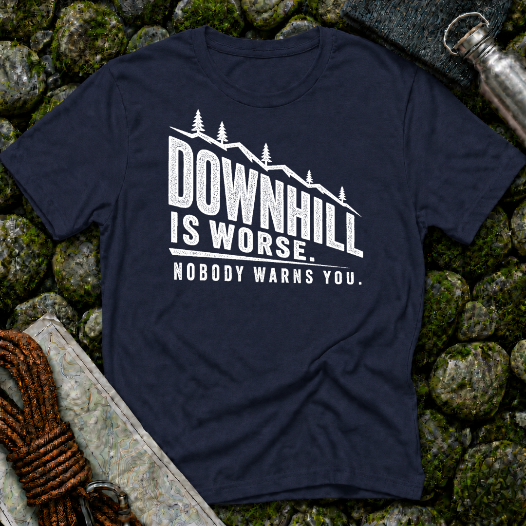 Downhill is Worse - T-Shirt