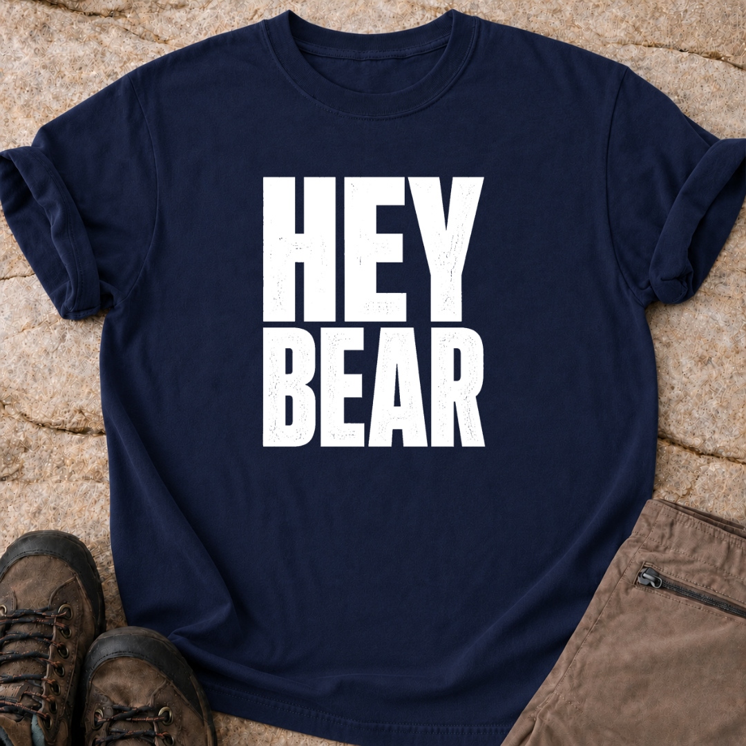 Hey Bear - T-Shirt