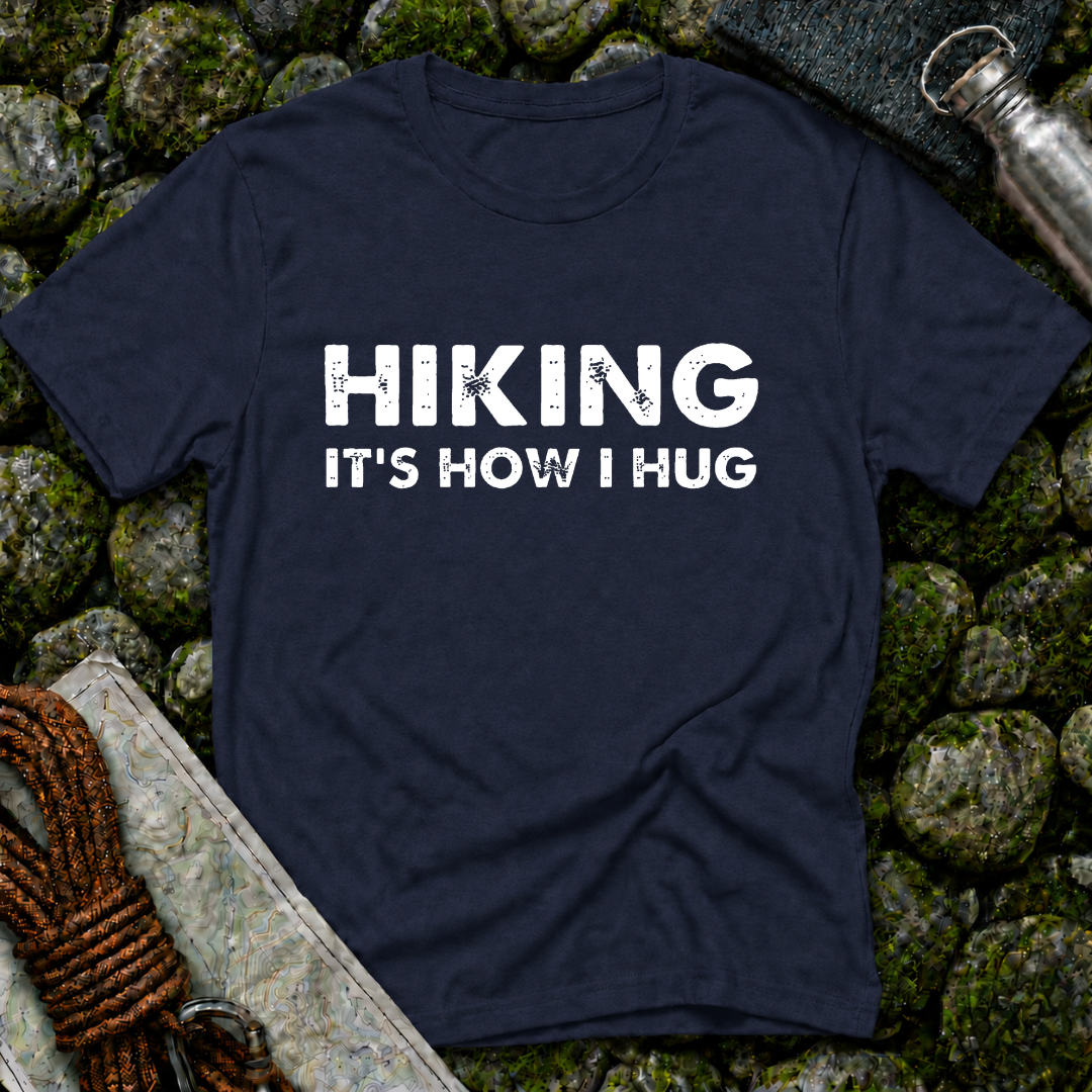 Hiking It's How I Hug - T-Shirt