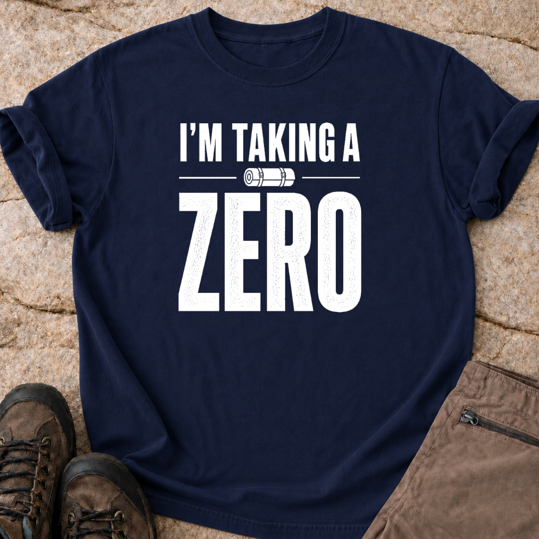 I'm Taking a Zero - T-Shirt