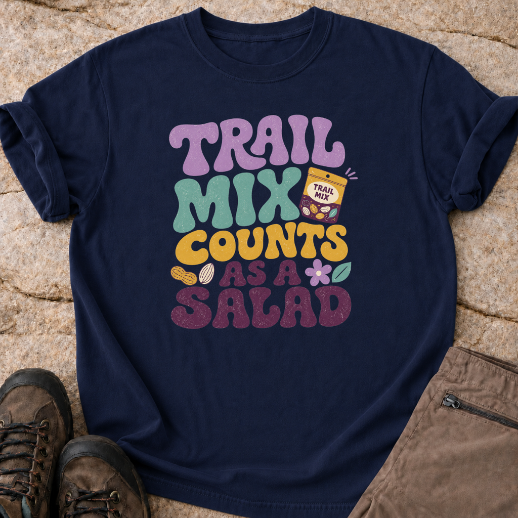 Trail Mix Counts As Salad - T-Shirt