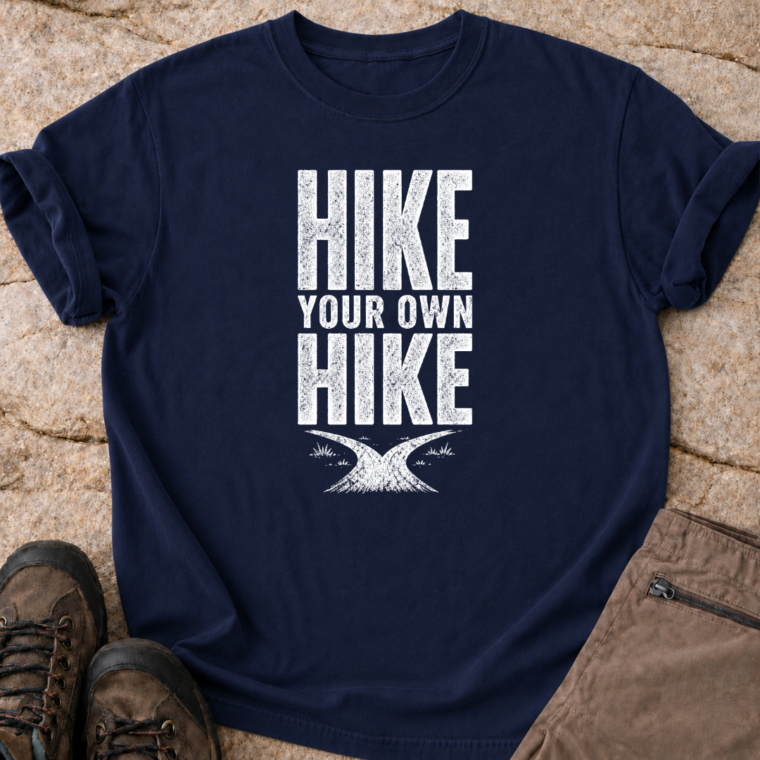Hike Your Own Hike - T-Shirt
