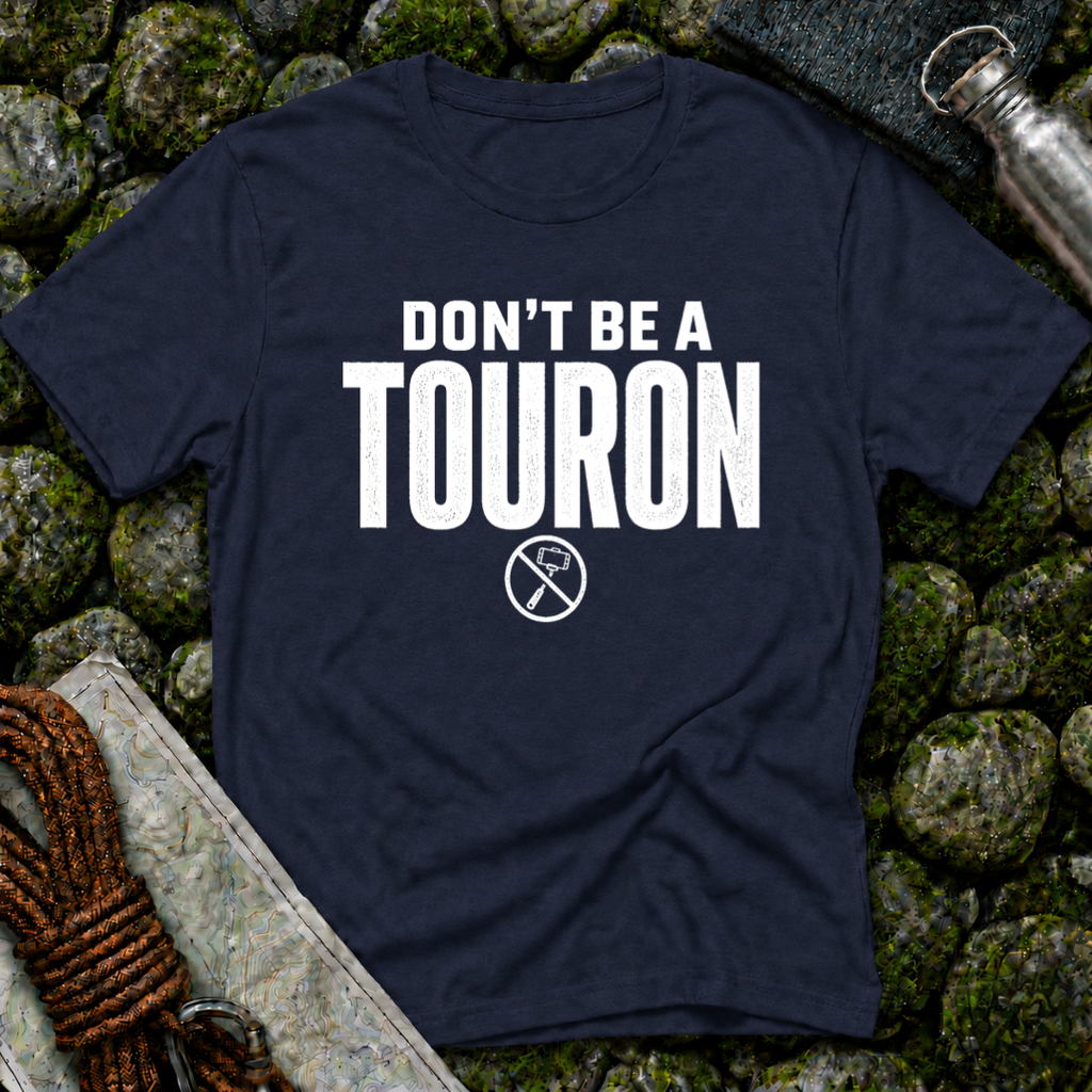 Don't Be a Touron - T-Shirt