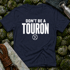 Don't Be a Touron - T-Shirt