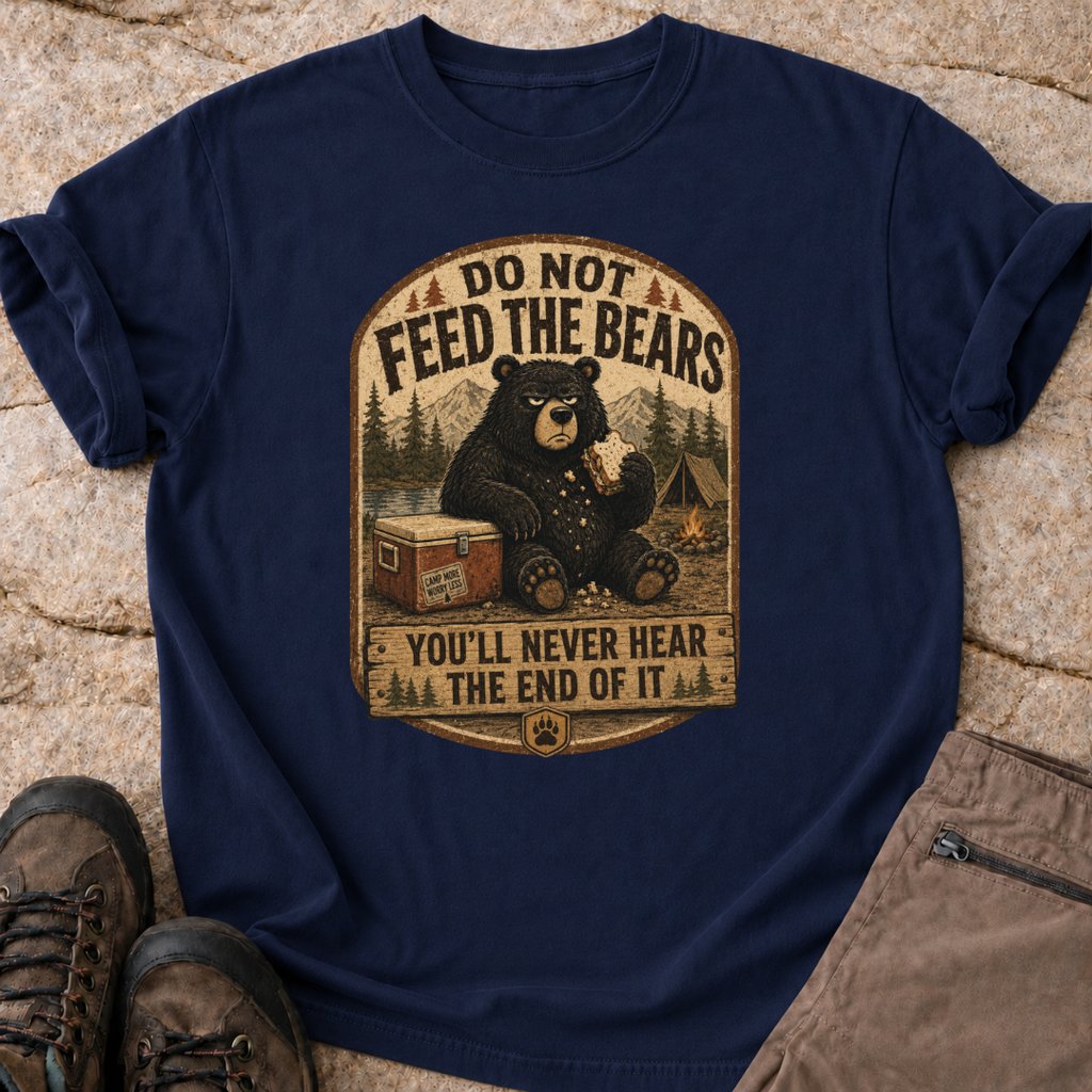 Do Not Feed the Bears - T-Shirt
