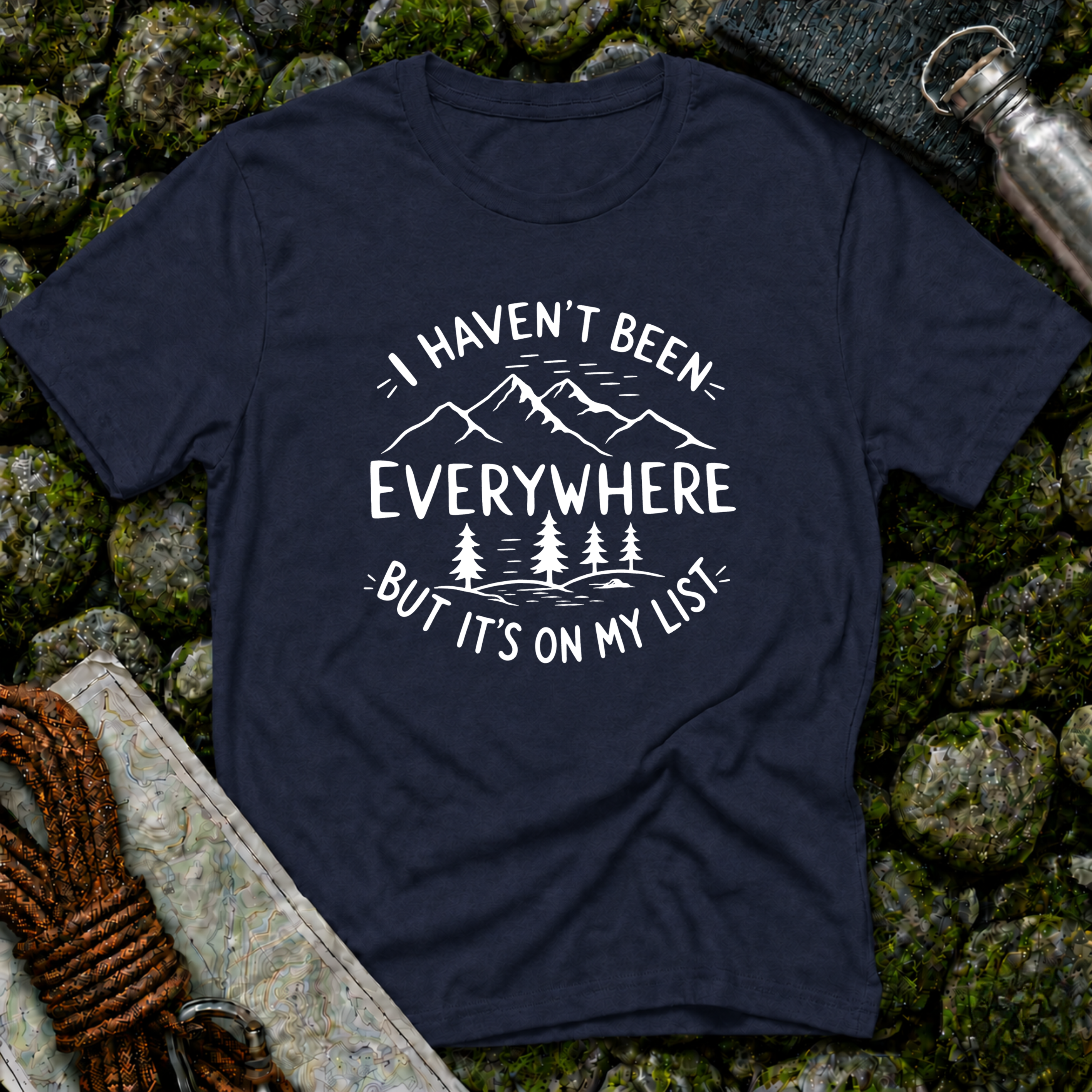 I Haven't Been Everywhere But It's on My List T-Shirt