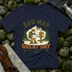Bad Map Great Day - T-Shirt