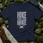 Hike Your Own Hike - T-Shirt