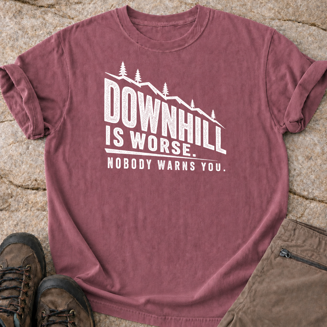 Downhill is Worse - T-Shirt