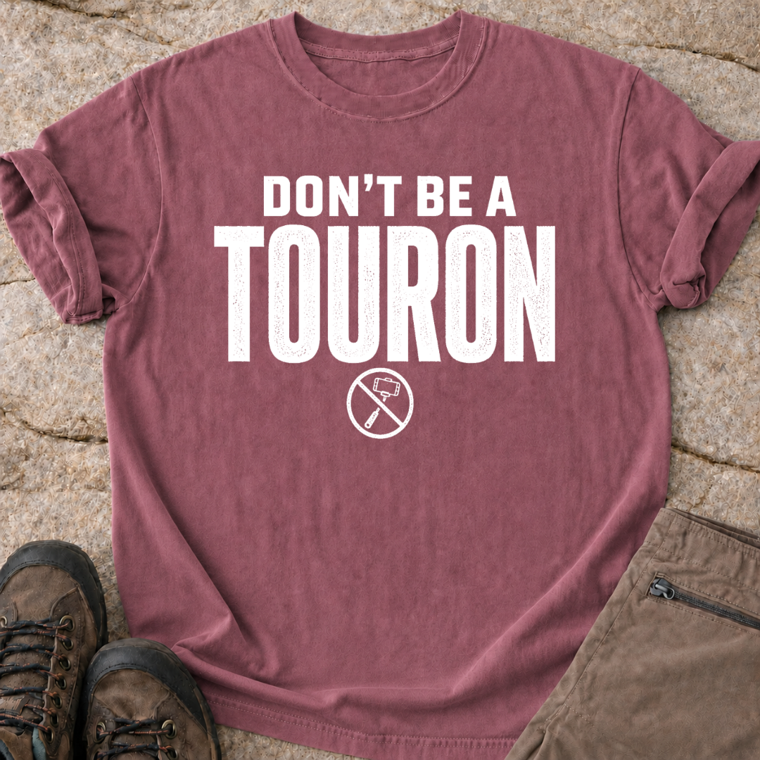 Don't Be a Touron - T-Shirt