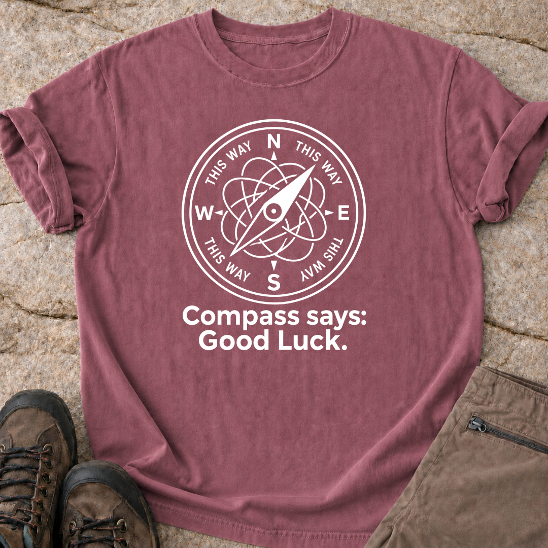 Compass Says Good Luck T-Shirt