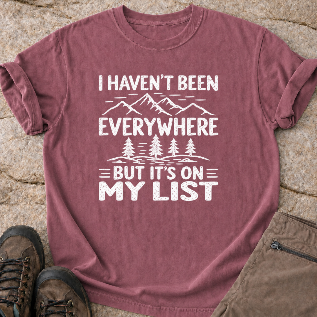 Haven't been everywhere - T-Shirt