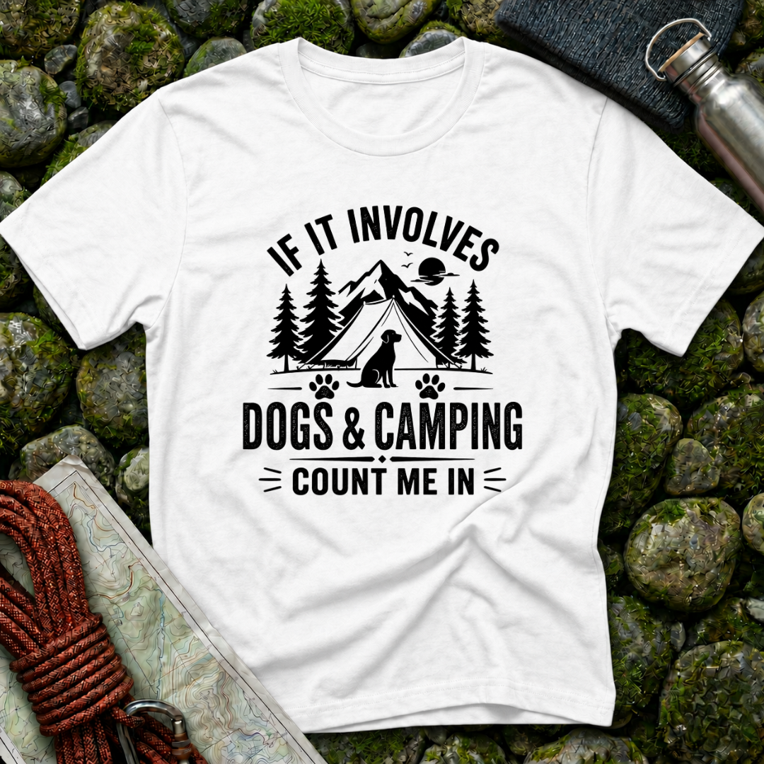If it Involves Dogs and Camping - T-Shirt