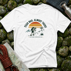 Yeah Nah, Almost There T-Shirt