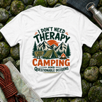 I Don't Need Therapy - T-Shirt