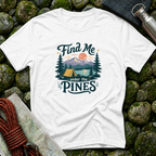 Find Me Under the Pines T-Shirt