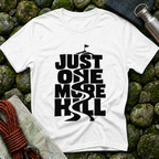 Just One More Hill - T-Shirt
