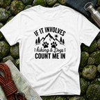 If It Involves Hiking and Dogs - Count Me In T-Shirt